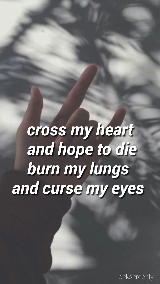 Background, Grunge And Lyrics - Cross My Heart And Hope To Die Quotes - HD Wallpaper 