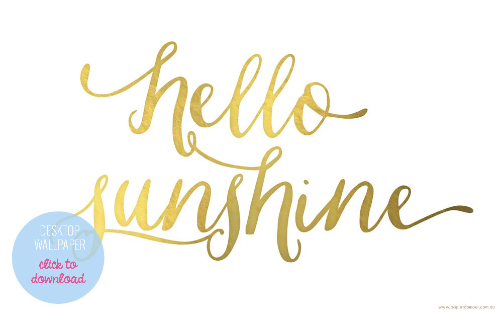 Hello Sunshine Desktop - HD Wallpaper 