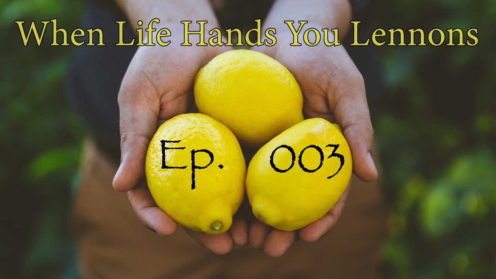 When Life Hands You Lennons Podcast Cover Art Episode - Music Industry - HD Wallpaper 