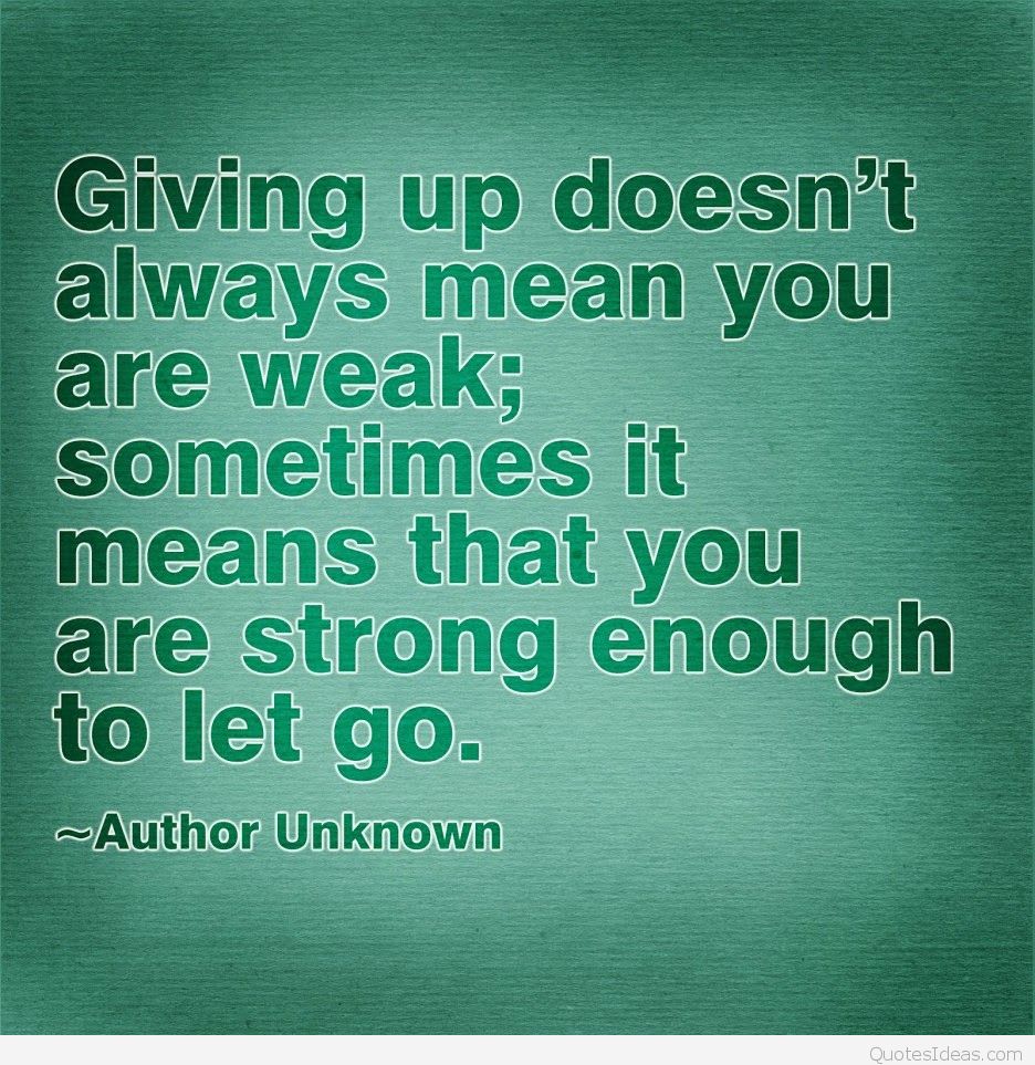 Giving Up Strong Enough To Let Go - Quotes About Sad Moment - HD Wallpaper 