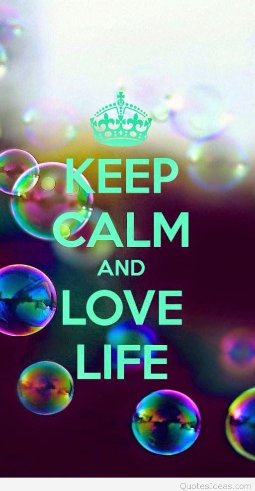 Keep Calm And Love Life - HD Wallpaper 