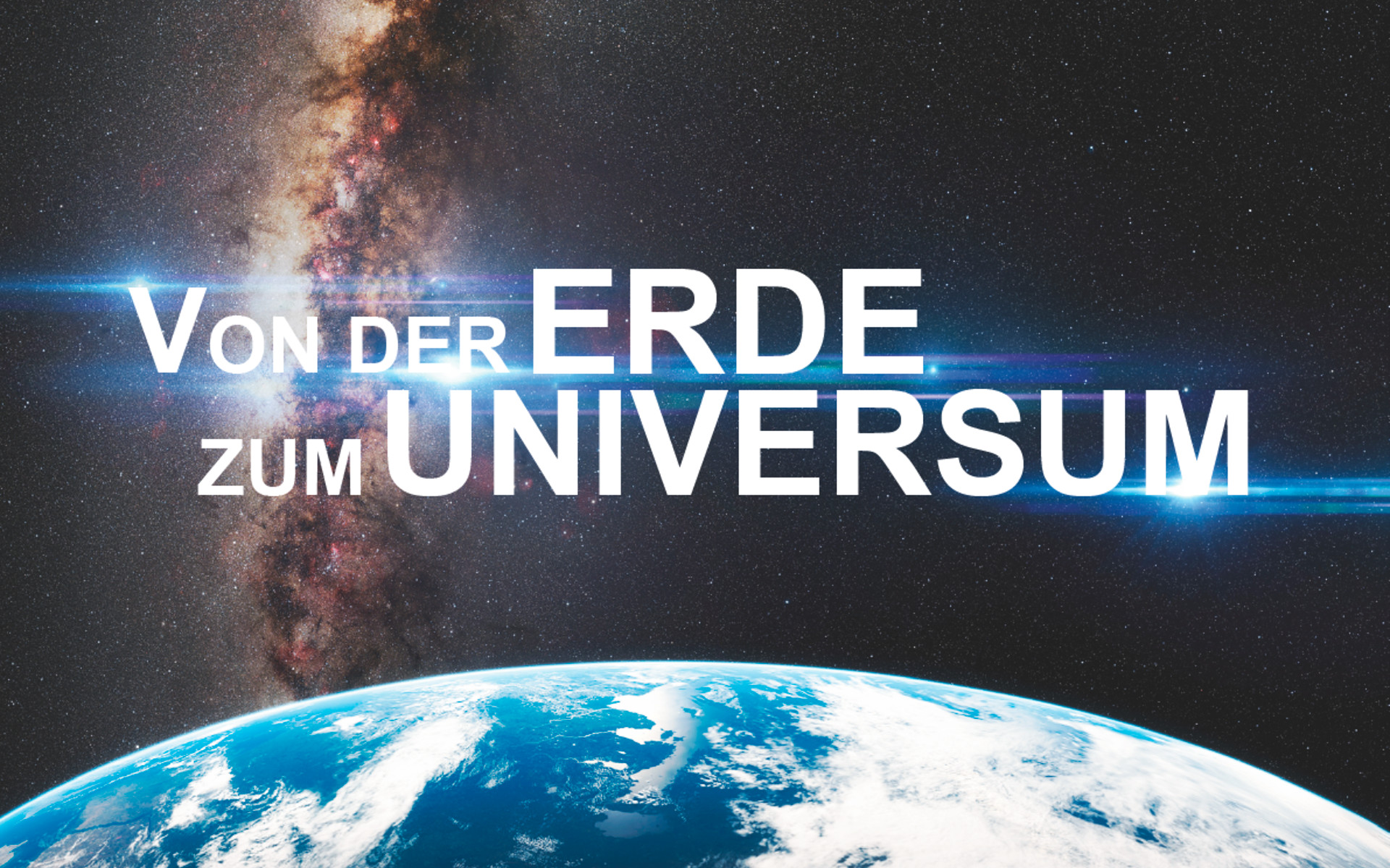 Key Visual For The Planetarium Show Von Der Erde Sum - Earth To The Universe Planetarium Show - HD Wallpaper 
