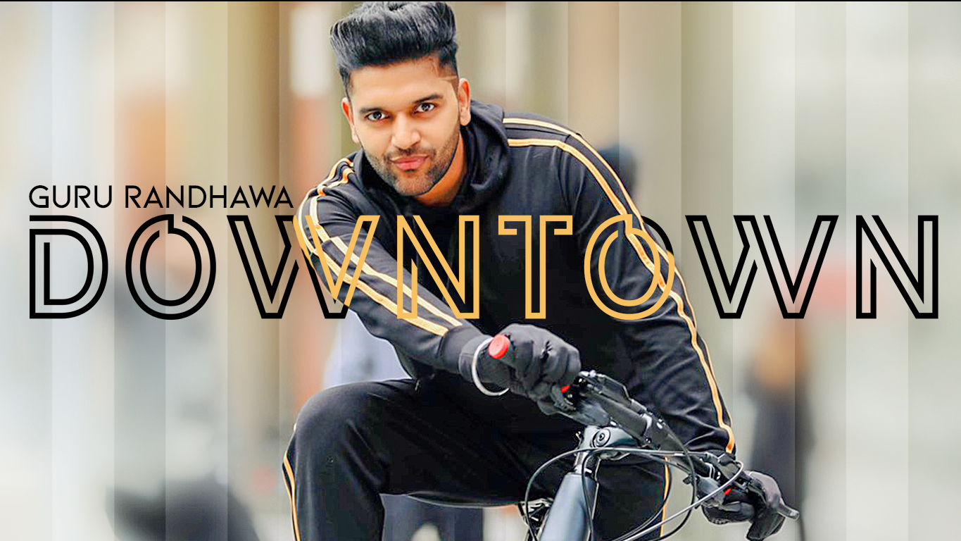 Gulshan Kumar Presents Bhushan Kumar S Downtown - All New Song 2018 Guru Randhawa - HD Wallpaper 