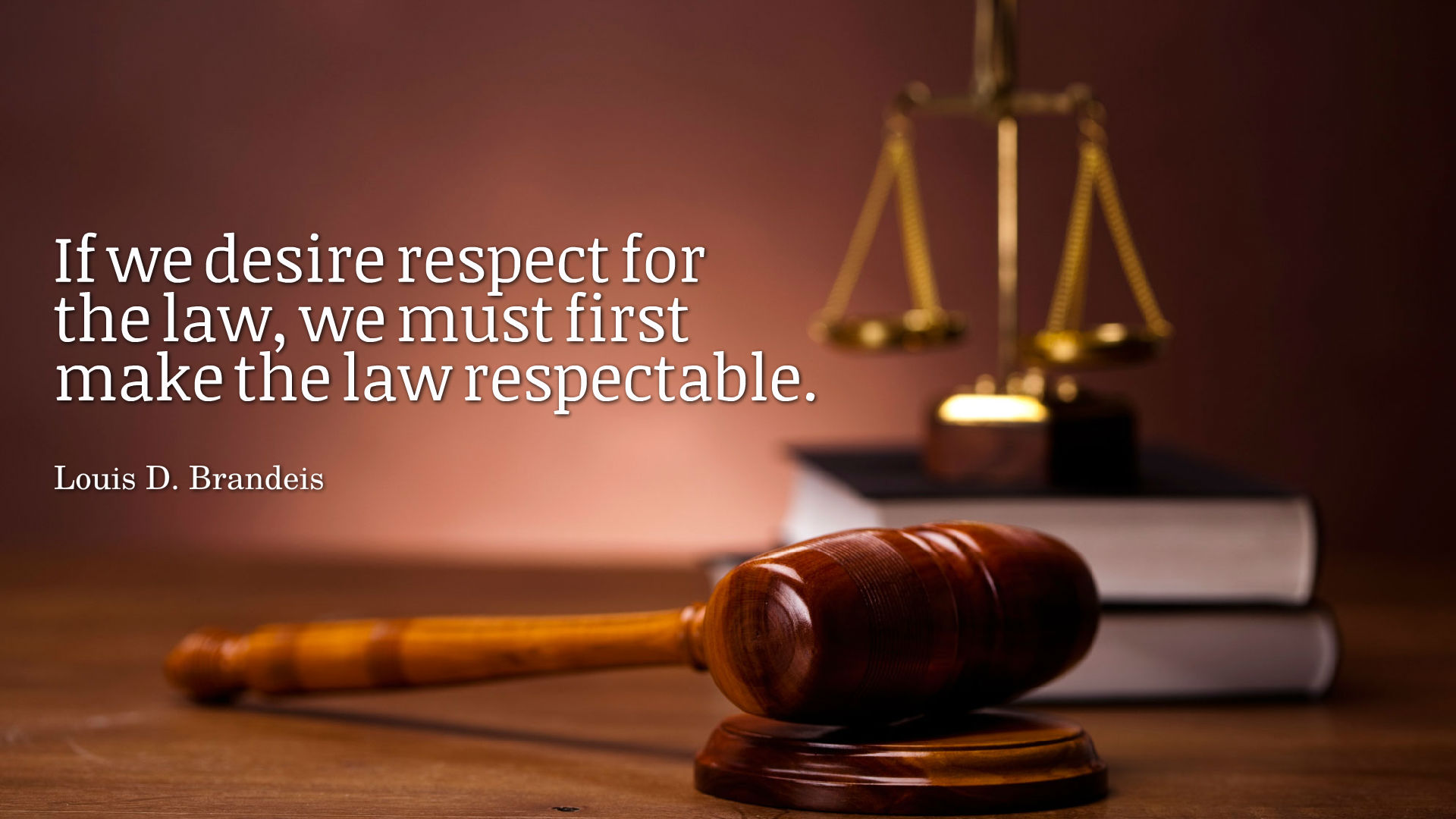 If We Desire Respect For The Law We Must Frist Make - Law Wallpapers Hd - HD Wallpaper 