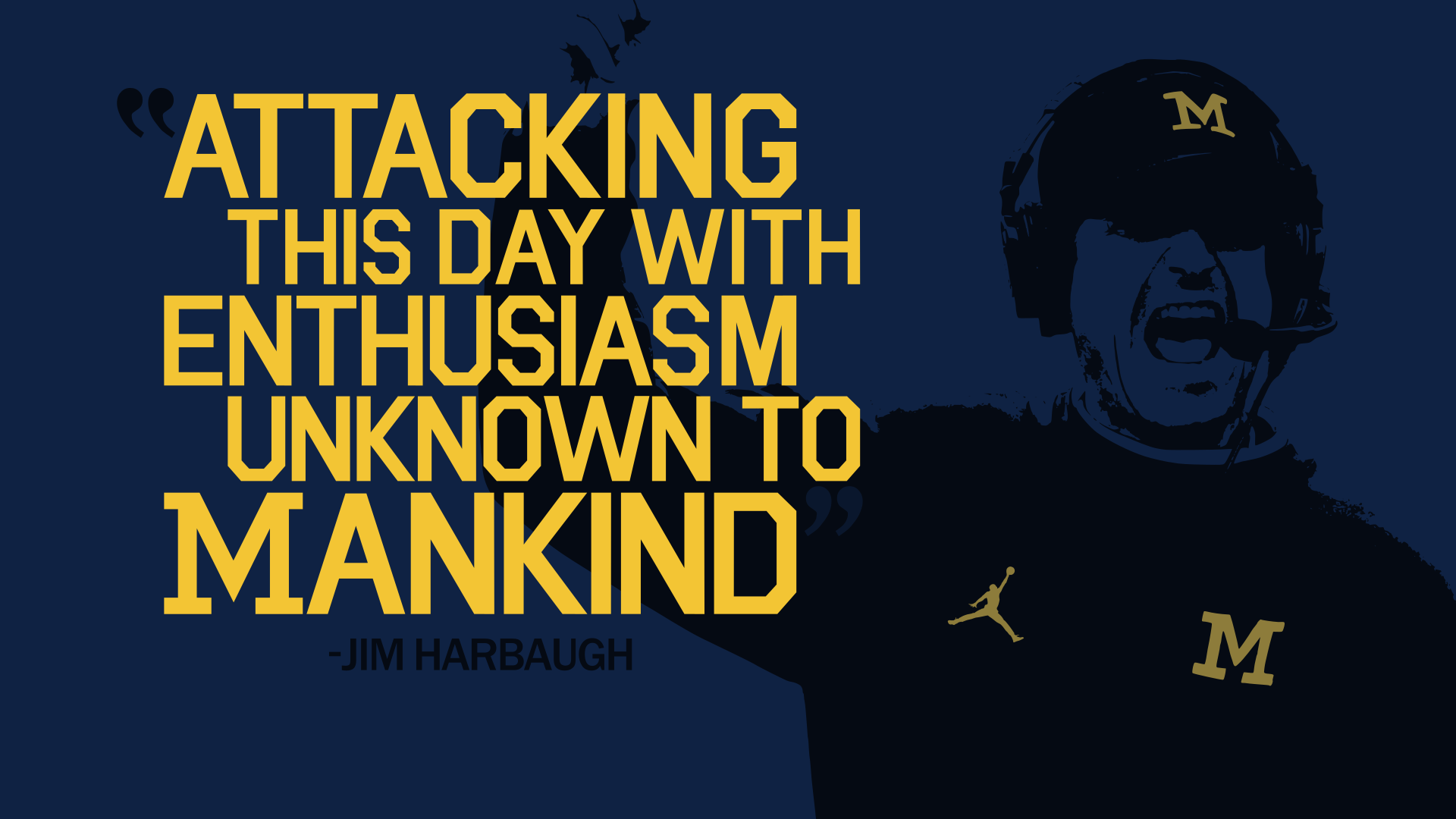 Michigan Football Wallpaper Gj - Attack Each Day With An Enthusiasm Unknown - HD Wallpaper 