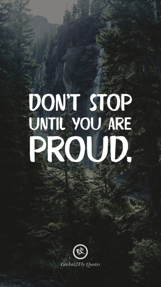100 Inspirational And Motivational Iphone Hd Wallpapers - Quotes On Don T Stop Until You Re Proud - HD Wallpaper 