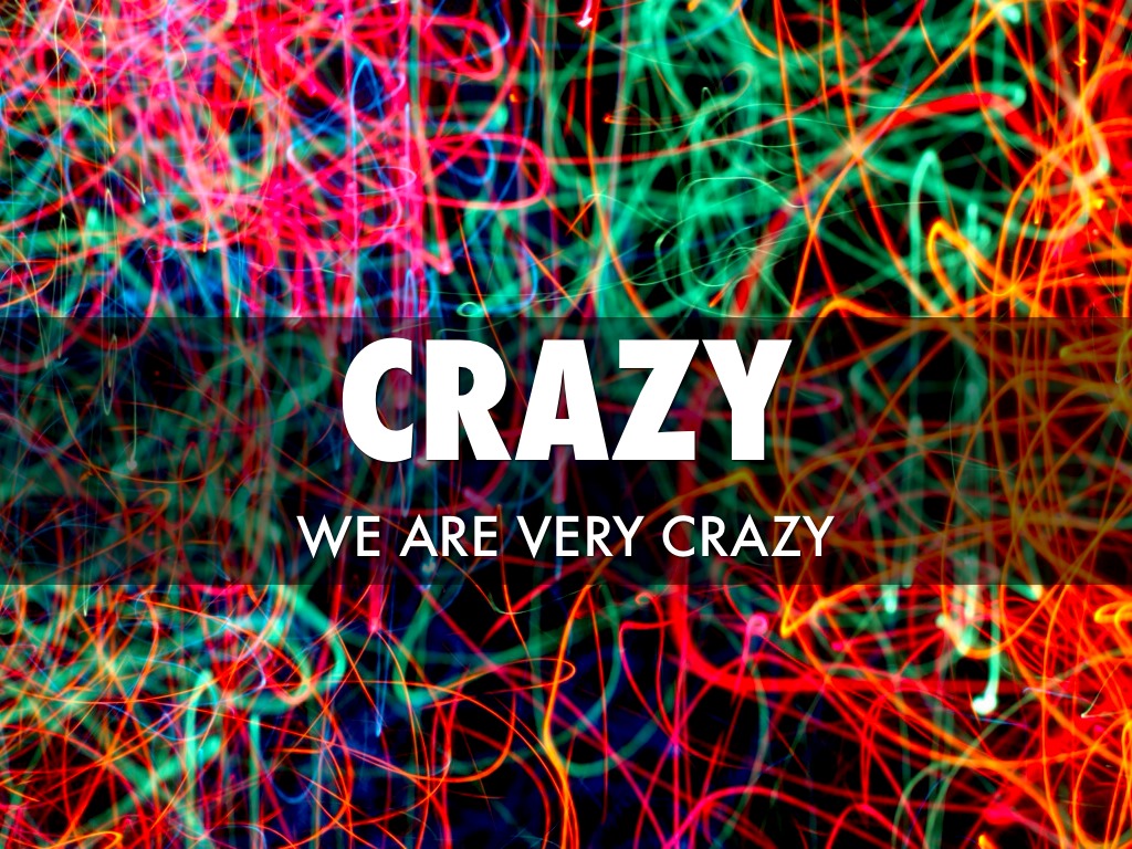 Crazy We Are Very Crazy - Health Triangle Weaknesses Mental - HD Wallpaper 