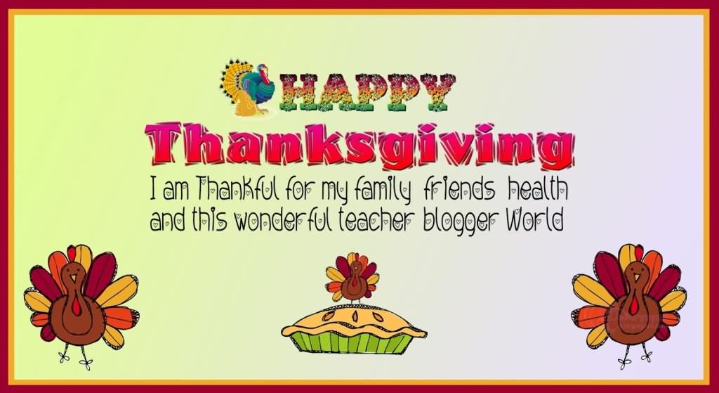 I Am Thankful For My Family Friends Health And His - Happy Thanksgiving To My Family Quotes - HD Wallpaper 