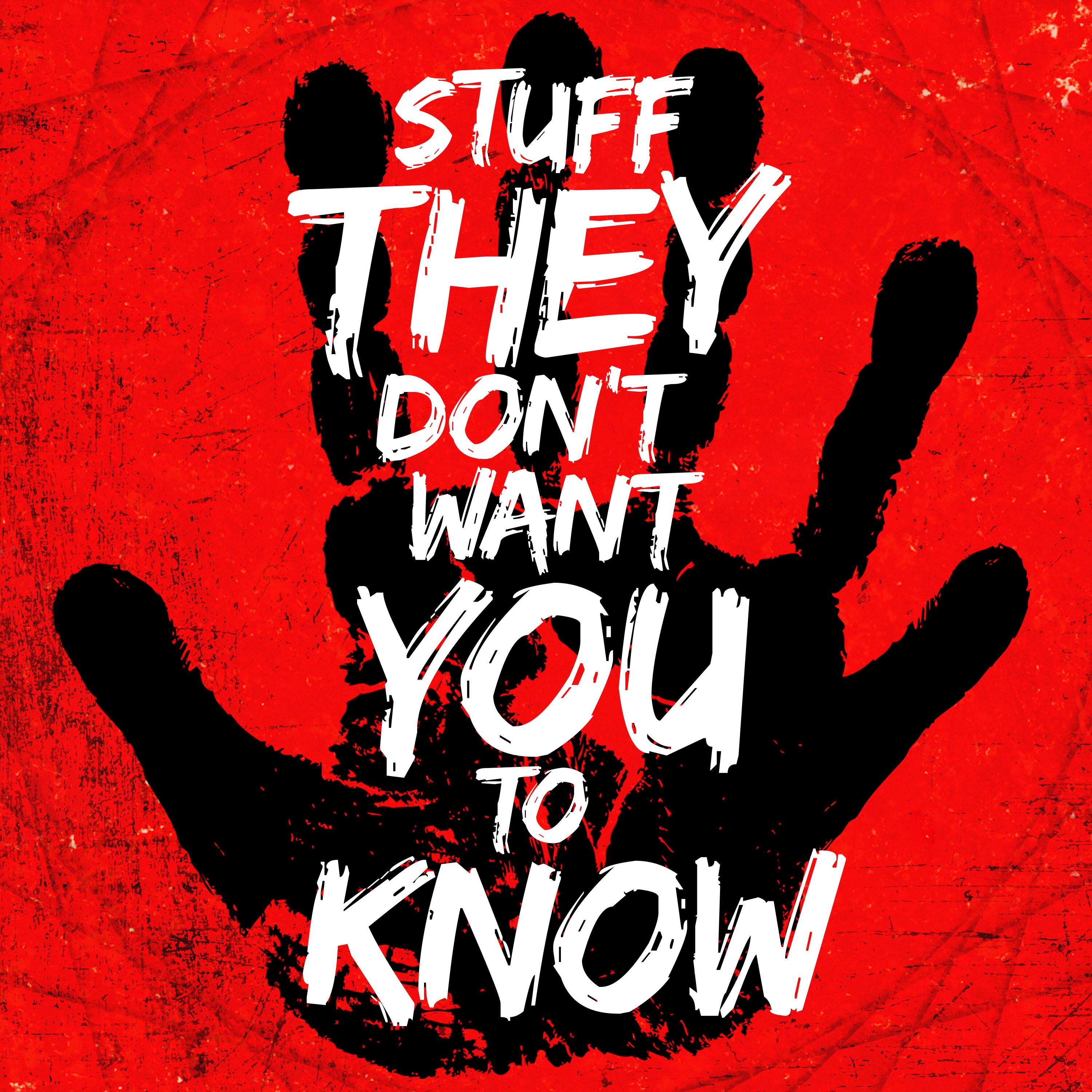 Stuff They Don T Want You To Know - HD Wallpaper 