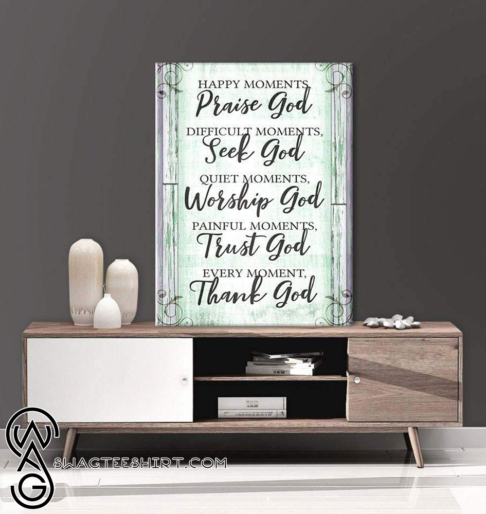 Happy Moments Praise God Difficult Moments Seek God - God - HD Wallpaper 