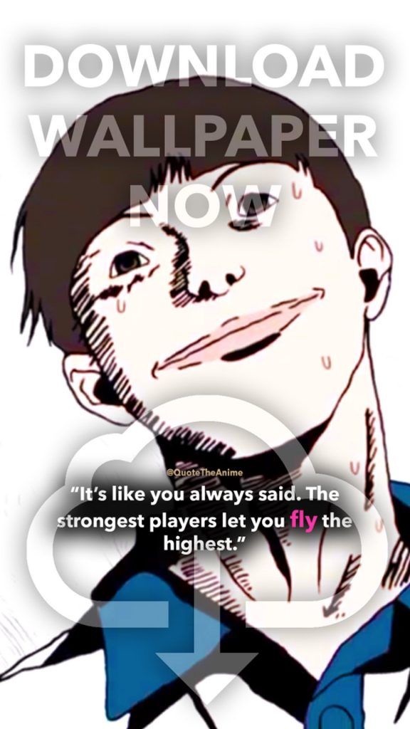 Download Wallpaper Ping Pong The Animation Quotes Smile - Ping Pong The Animation Quotes - HD Wallpaper 