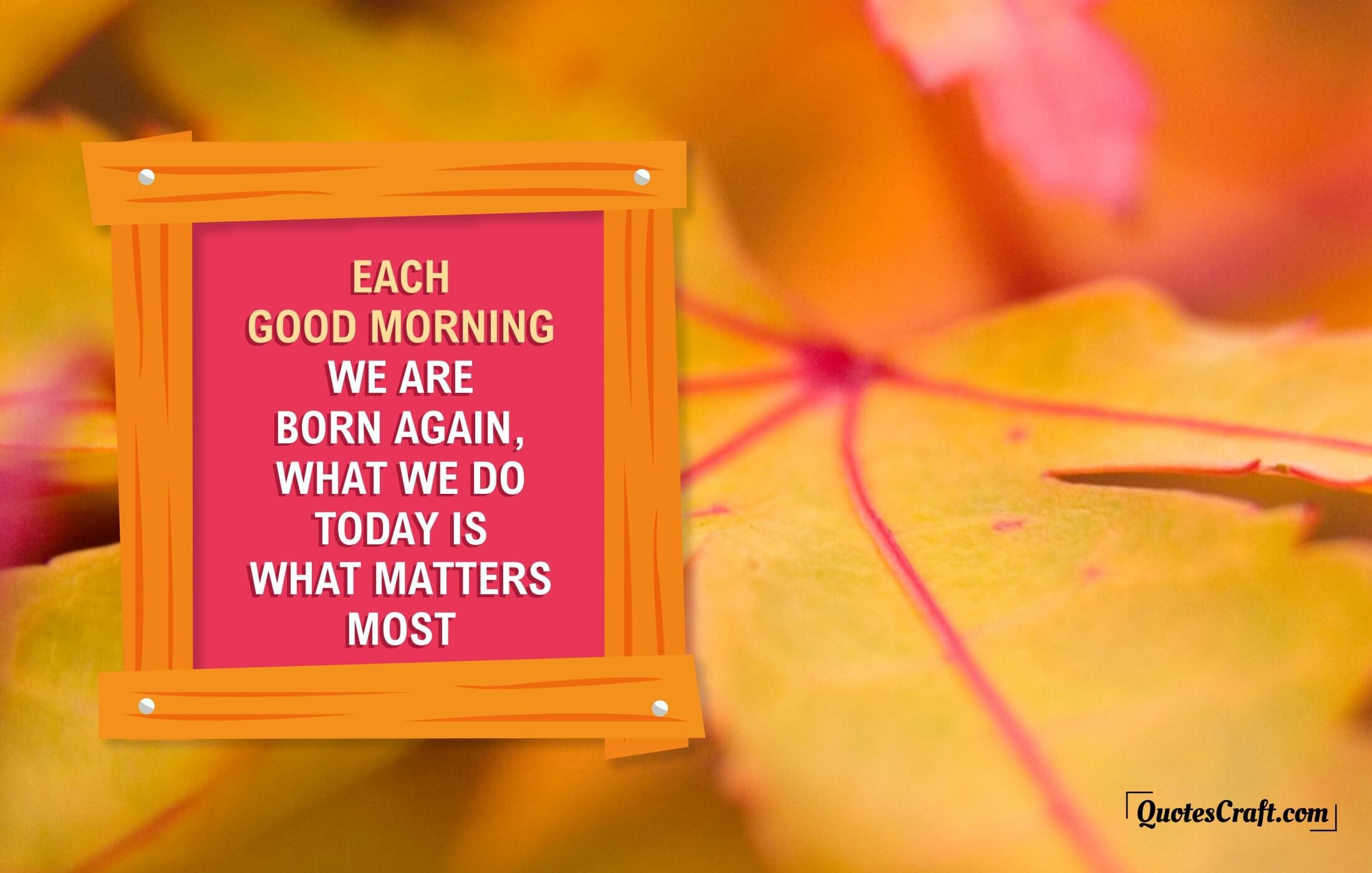2200x1400, Each Good Morning Good Morning Wallpaper - Autumn Leaf - HD Wallpaper 