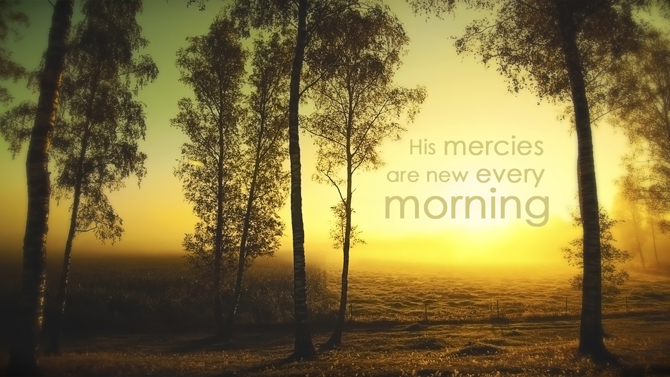 His Mercies Are New Every Day - HD Wallpaper 