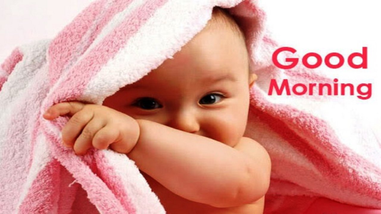 Baby Say Good Morning - HD Wallpaper 