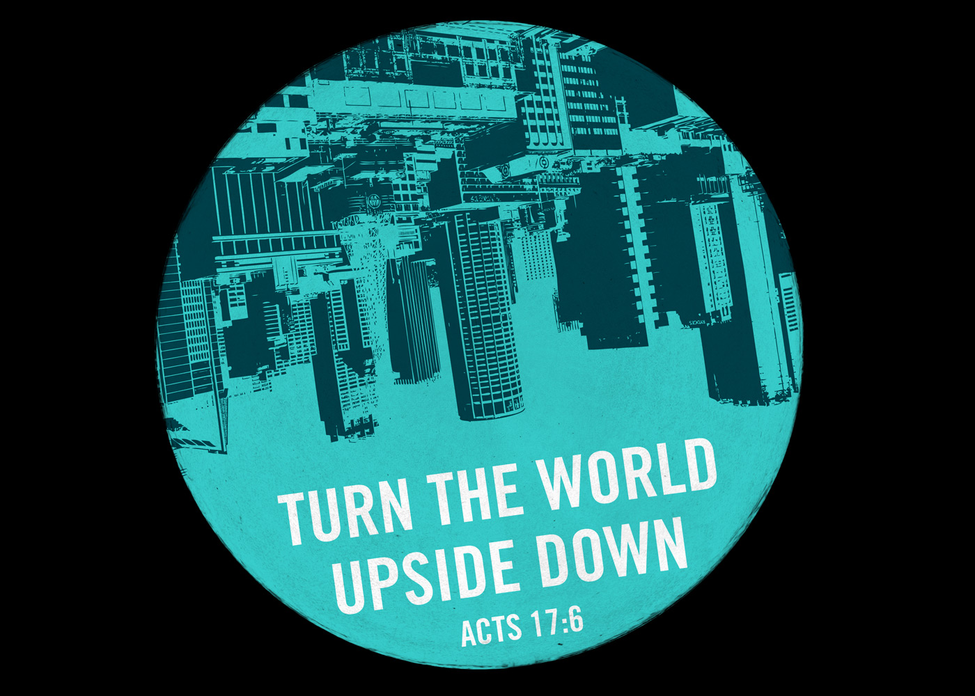 Turn The World Upside Down For God Christian Wallpaper - Turning The World Upside Down Verse - HD Wallpaper 