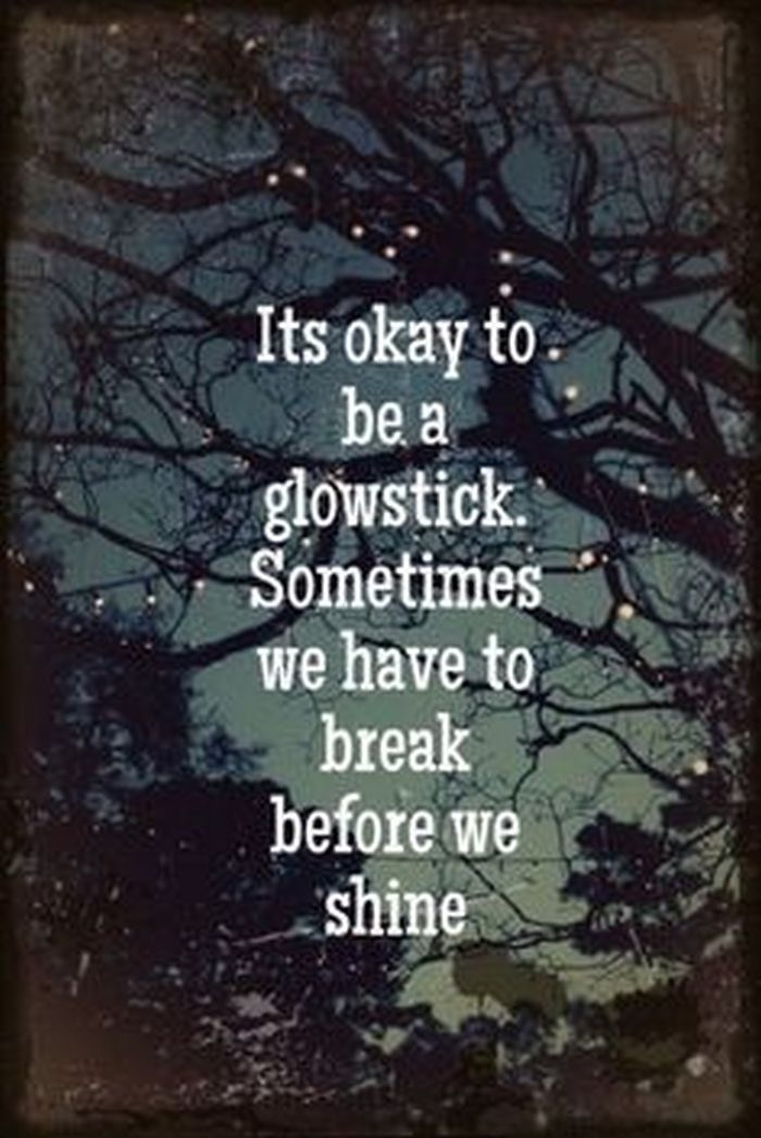 Its Ok To Be A Glowstick Sometimes We Have To Break - HD Wallpaper 