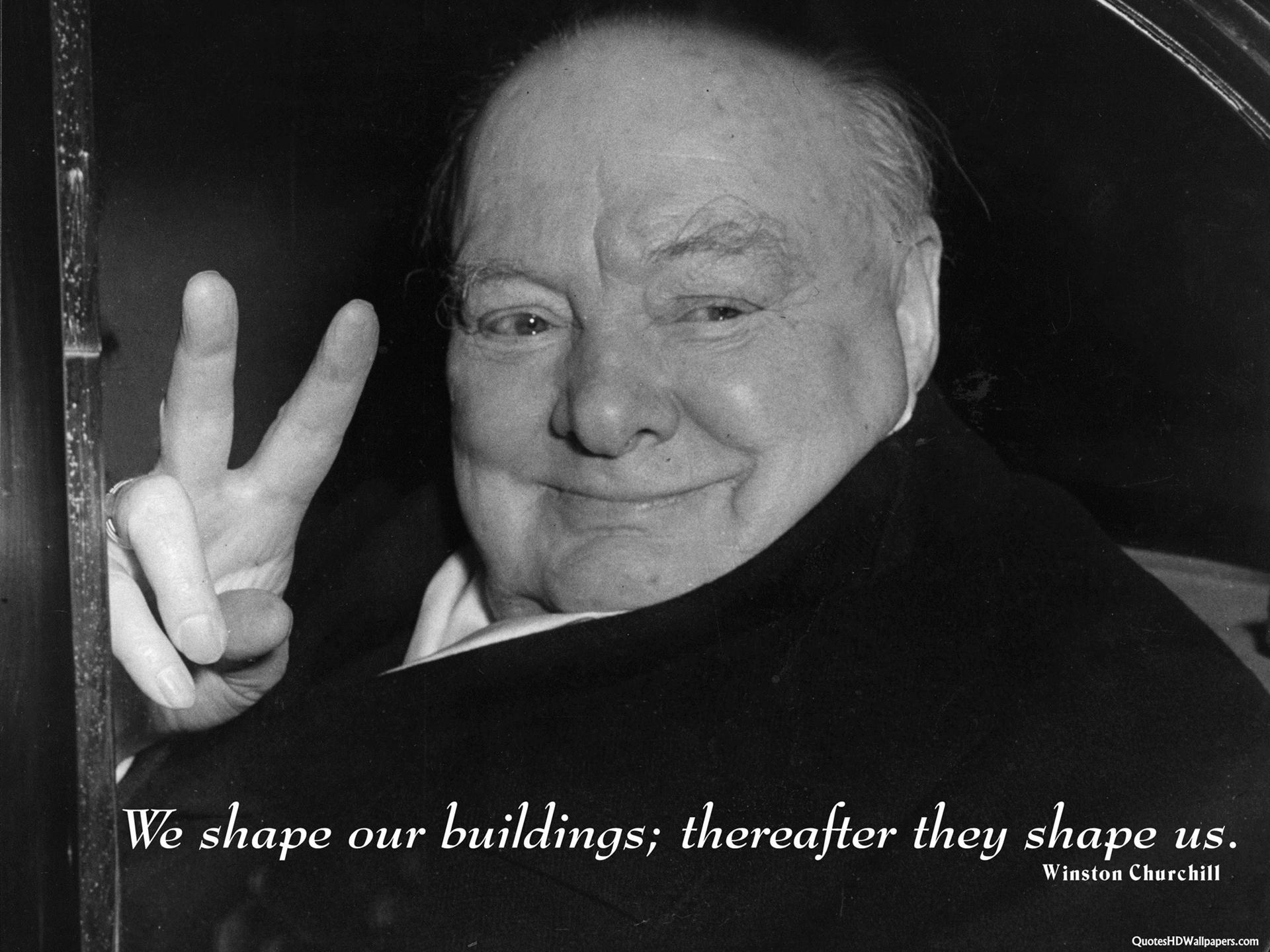 Winston Churchill Architecture Buildings Quotes Images, - Winston Churchill We Shape Buildings - HD Wallpaper 