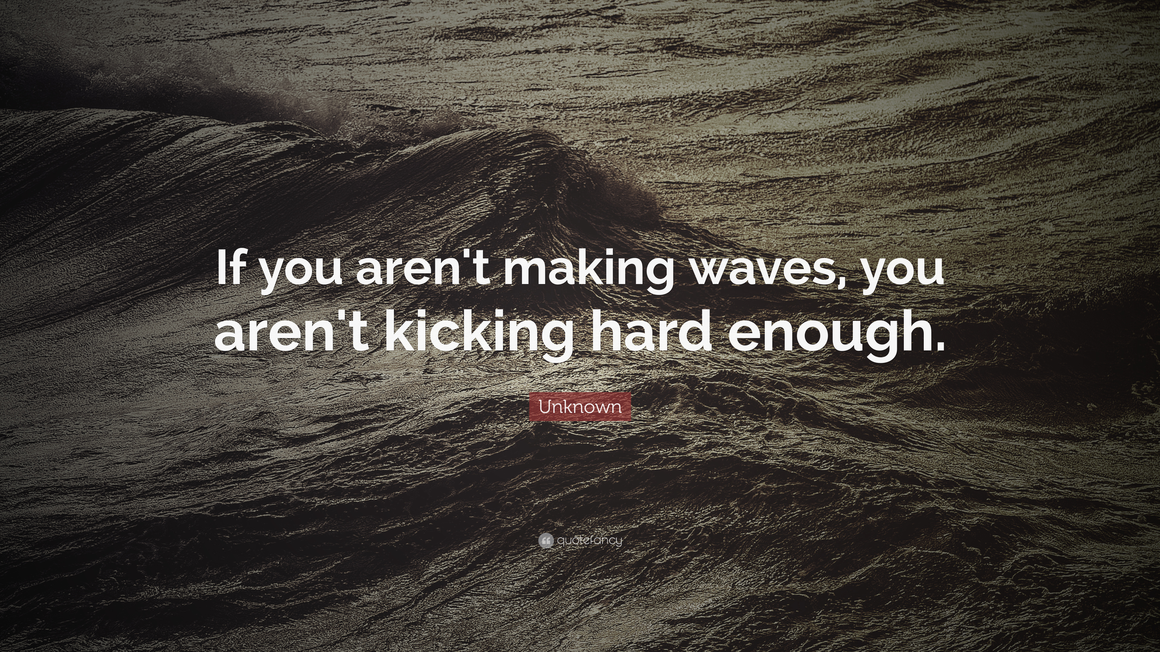 “if You Aren T Making Waves, You Aren T Kicking Hard - Quotes Of Elif Shafak - HD Wallpaper 