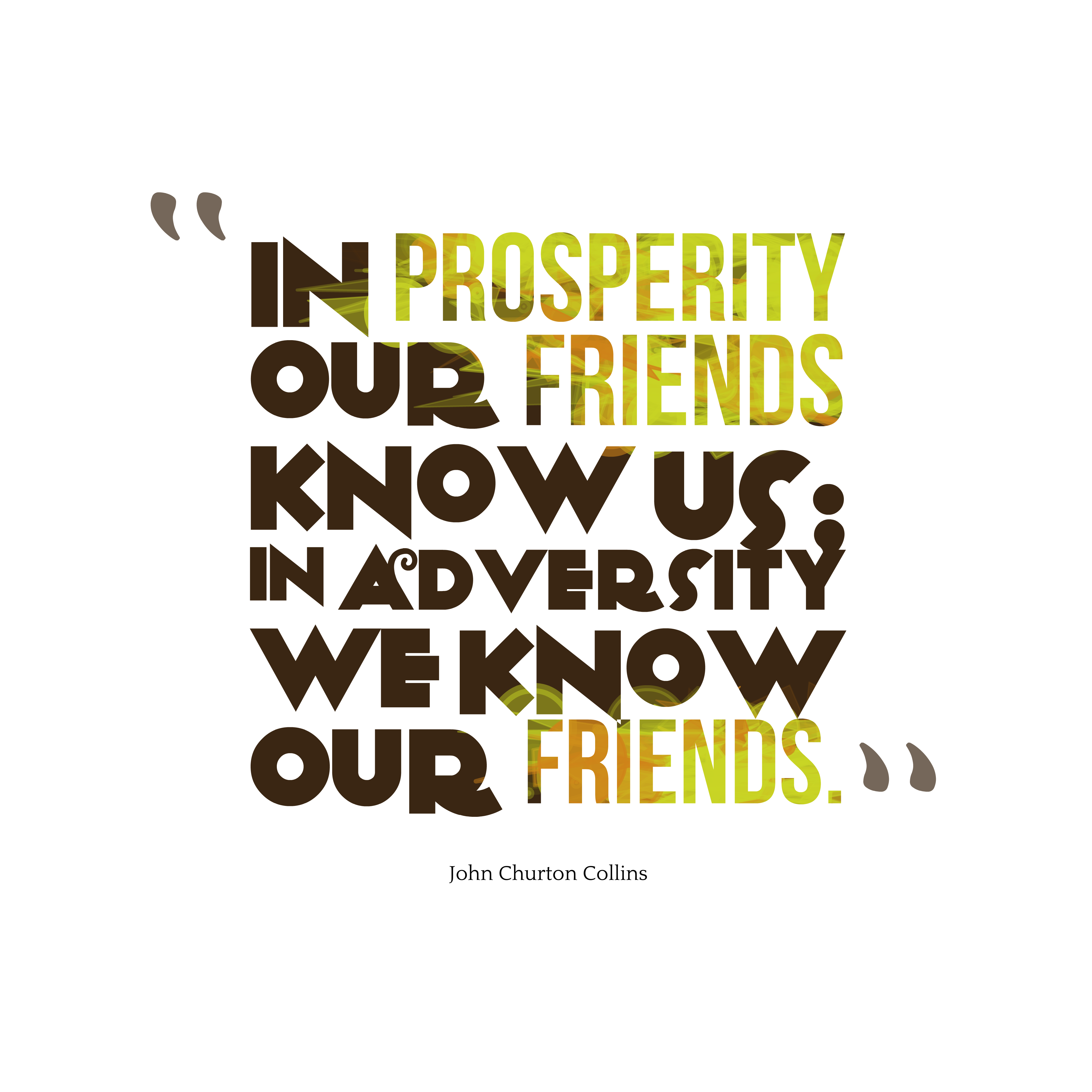 Quotes Image Of In Prosperity Our Friends Know Us - Poster - HD Wallpaper 