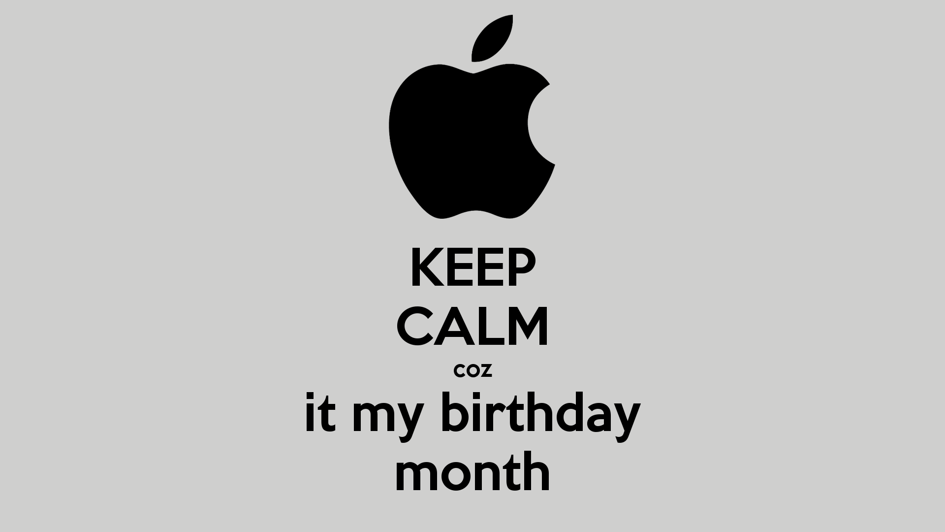 Keep Calm Coz It My Birthday Month - Keep Calm And Carry - HD Wallpaper 