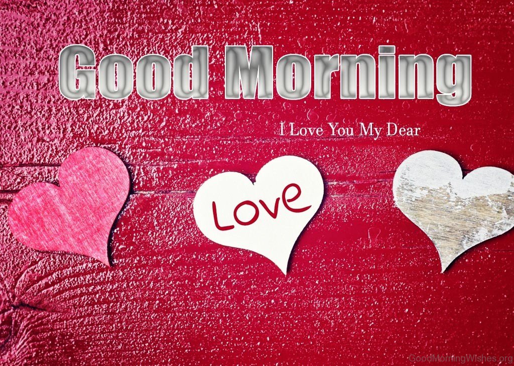 Good Morning I Love You My Dear - Good Morning In Heart Shape ...