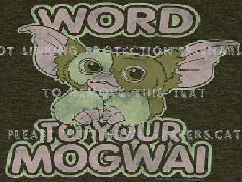 Word To Your Mogwai Movie Funny Gremlins - Gremlins T Shirt - HD Wallpaper 