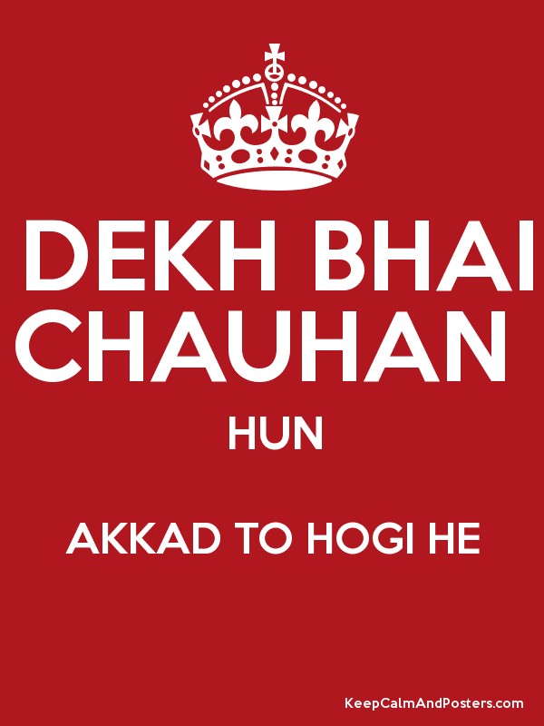 Dekh Bhai Chauhan Hun Akkad To Hogi He Poster 
 Title - Happy New Year My Baby - HD Wallpaper 
