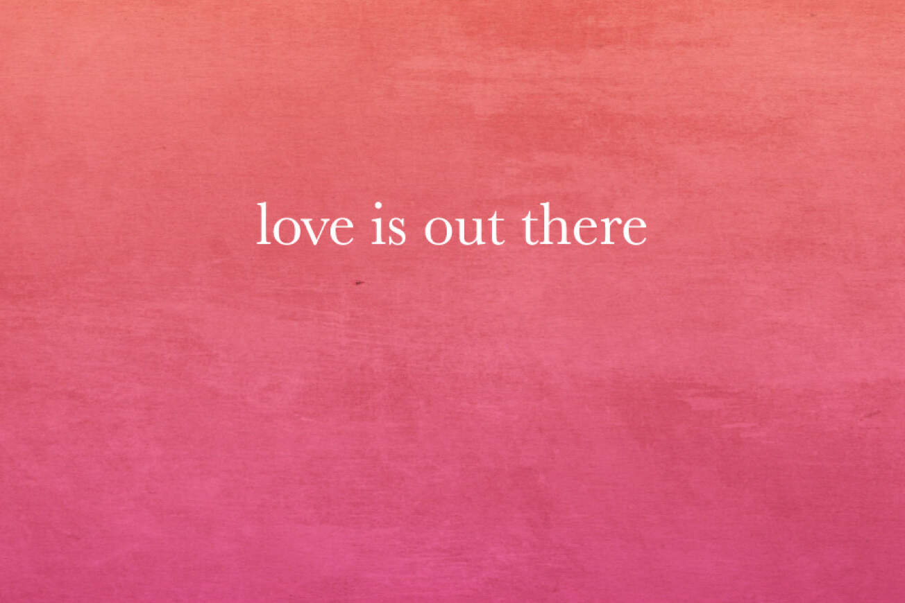 Love Is Out There - Tints And Shades - HD Wallpaper 