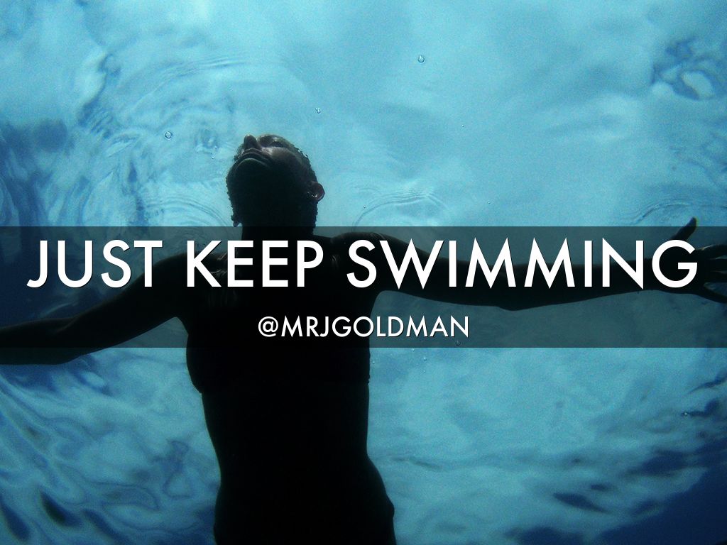 Just Keep Swimming @mrjgoldman - Keep Calm - HD Wallpaper 