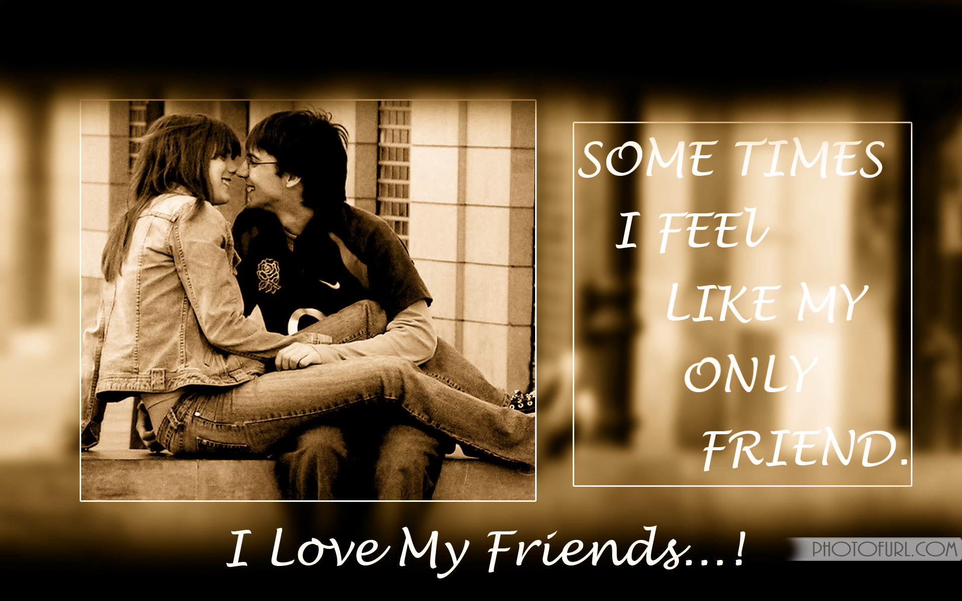 Love friends. Lovely friends. Friend & lover. Beloved friend. Only friend 4