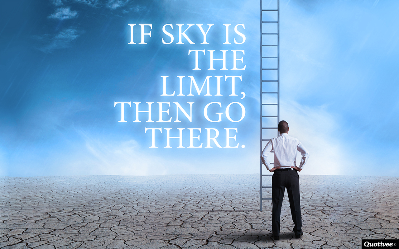 Business Success Quote If Sky Is The Limit Inspirational - HD Wallpaper 