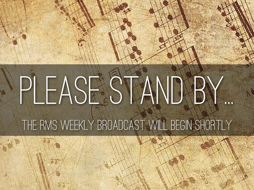 Please Stand By The Rms Weekly Broadcast Will Begin - Broadcast Will Begin Shortly - HD Wallpaper 