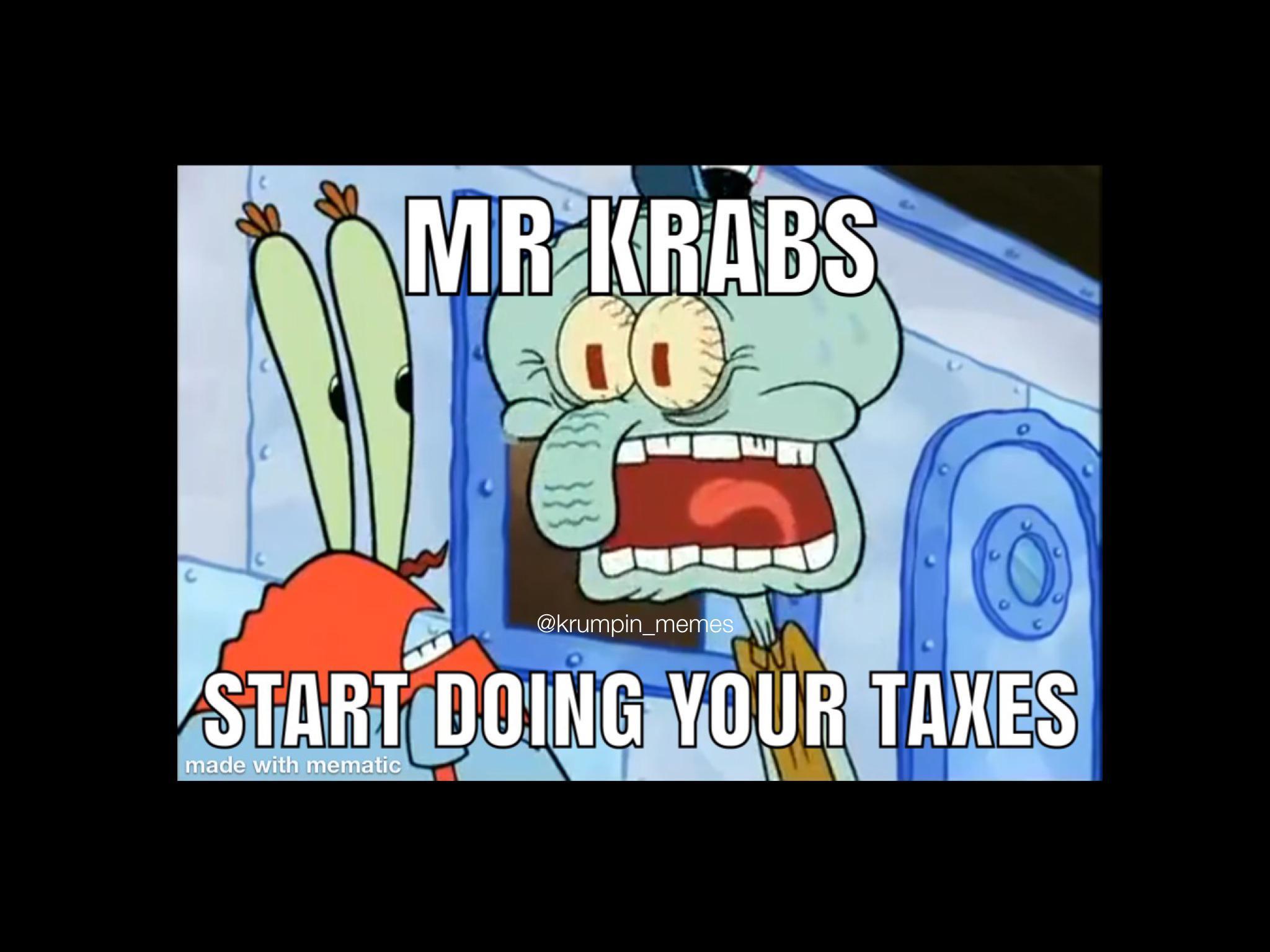Mr Krabs @krumpin Memes Start Doing Your Taxes Made - Now This Is A Certified Hood Classic - HD Wallpaper 