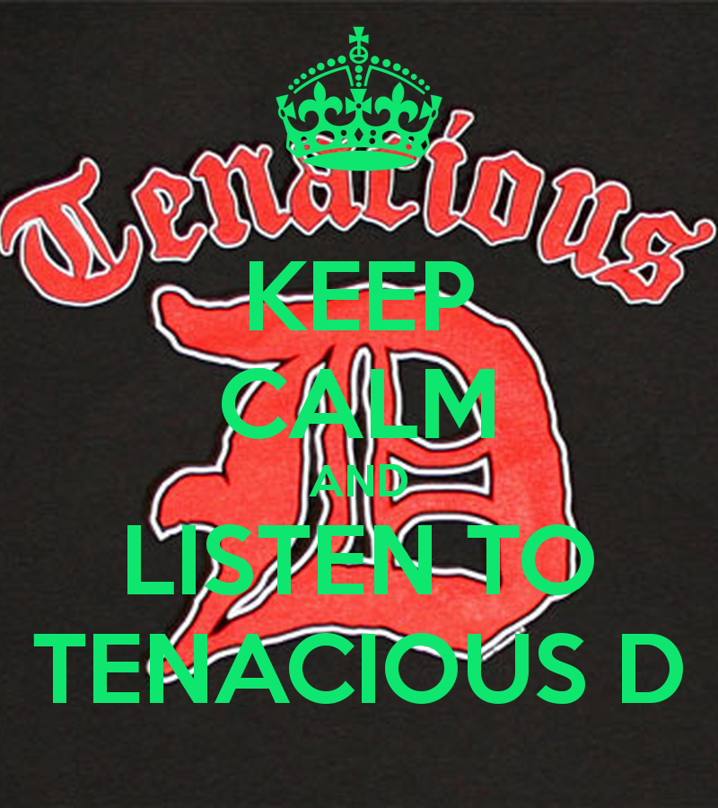 Keep Calm And Listen To Tenacious D - Keep Calm And Carry - HD Wallpaper 