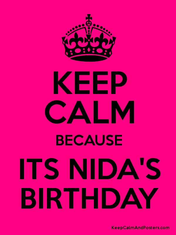 Keep Calm Because Its Nida S Birthday Poster 
 Title - HD Wallpaper 