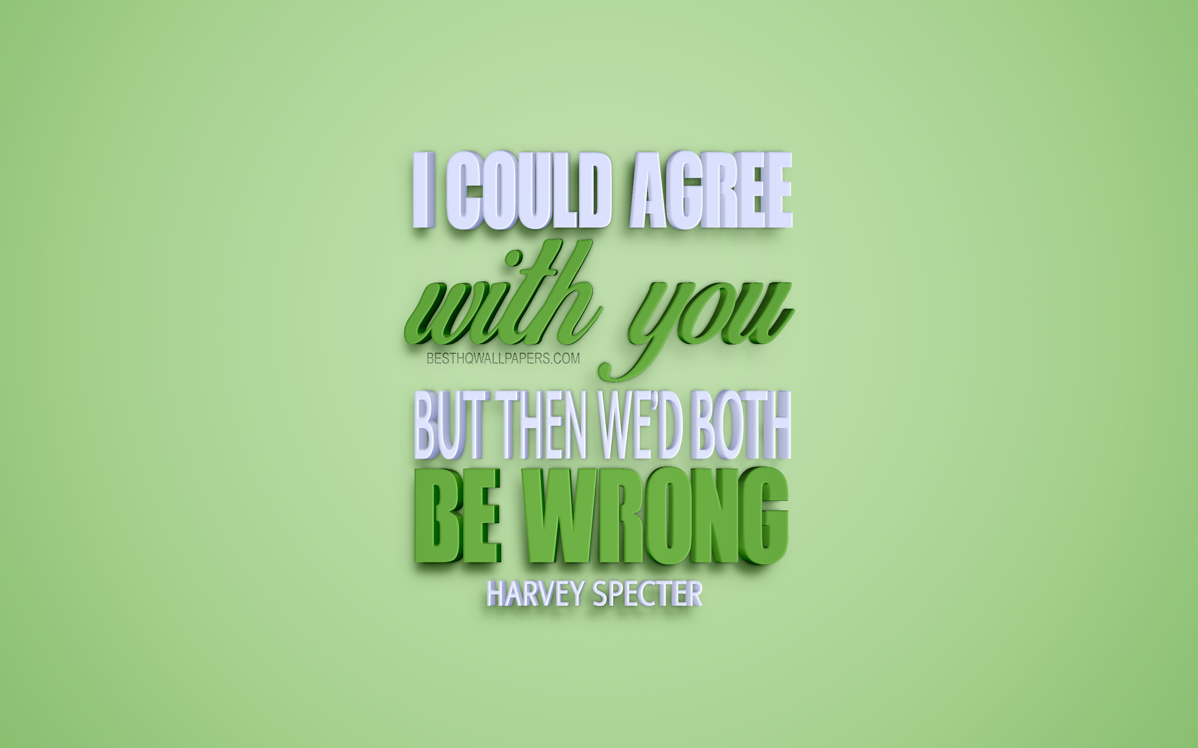 I Could Agree With You But Then We Would Both Be Wrong, - Graphic Design - HD Wallpaper 