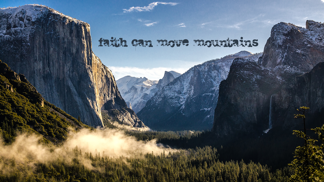 Faith Can Move Mountains Christian Wallpaper Hd - 4k Backgrounds - HD Wallpaper 