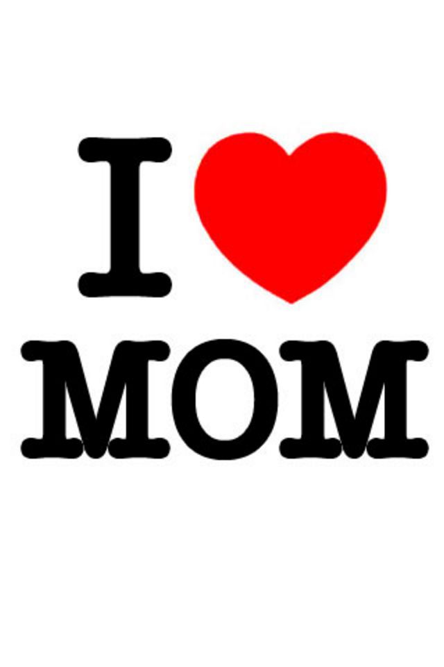 I Love Mom Wallpaper - Love Mom Wallpaper Hd - 640x960 Wallpaper 