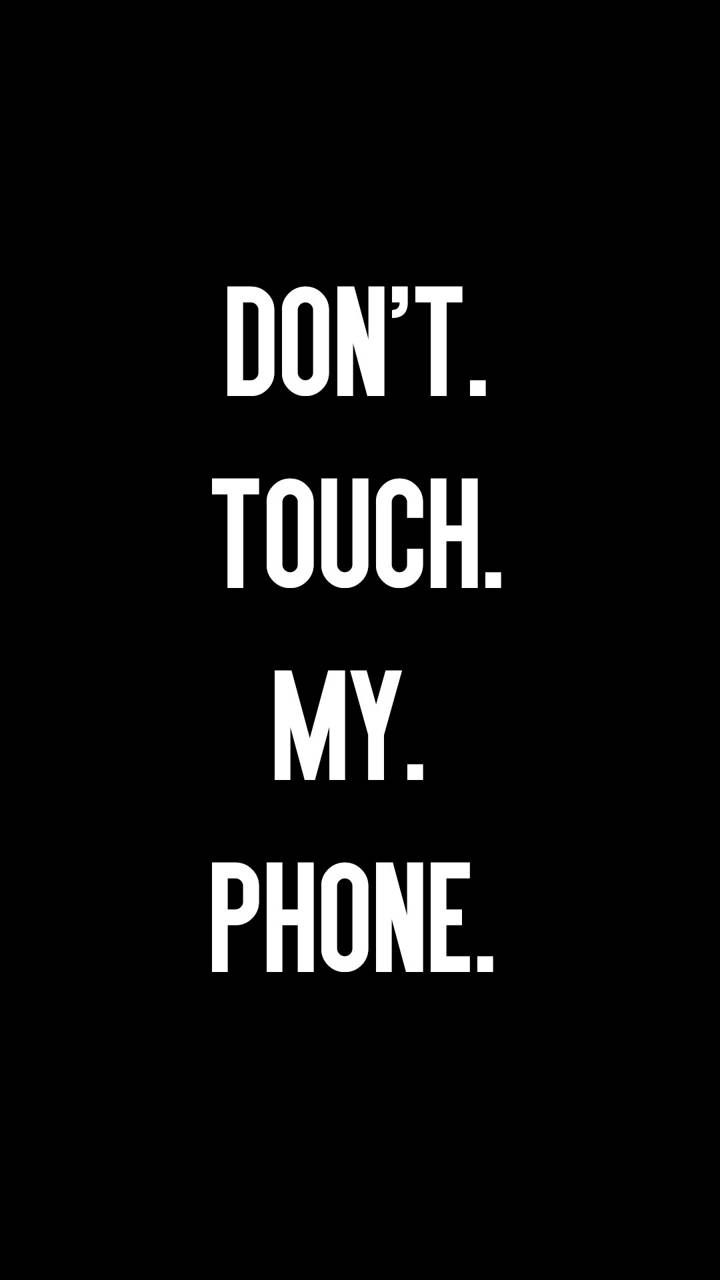 Обои Don T Touch My Phone - HD Wallpaper 