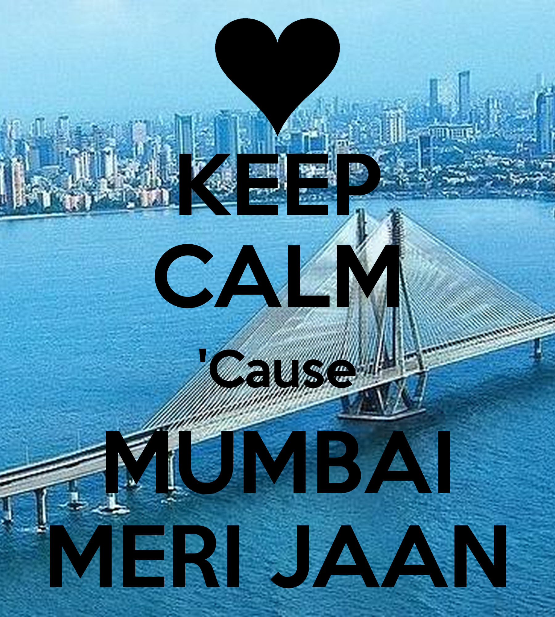 Keep Calm Cause Mumbai Meri Jaan - Mumbai Meri Jaan Status - 1800x2000  Wallpaper 