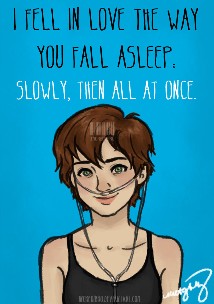 I Fell In Love The Way You Fall Asleep By Incredibru - Fault In Our Stars Fan Art - HD Wallpaper 