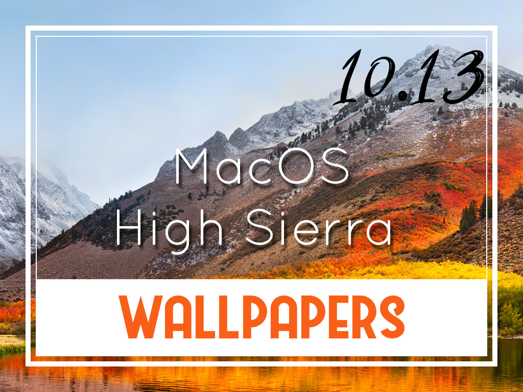 13 High Sierra Default Desktop Wallpapers - Poster - HD Wallpaper 