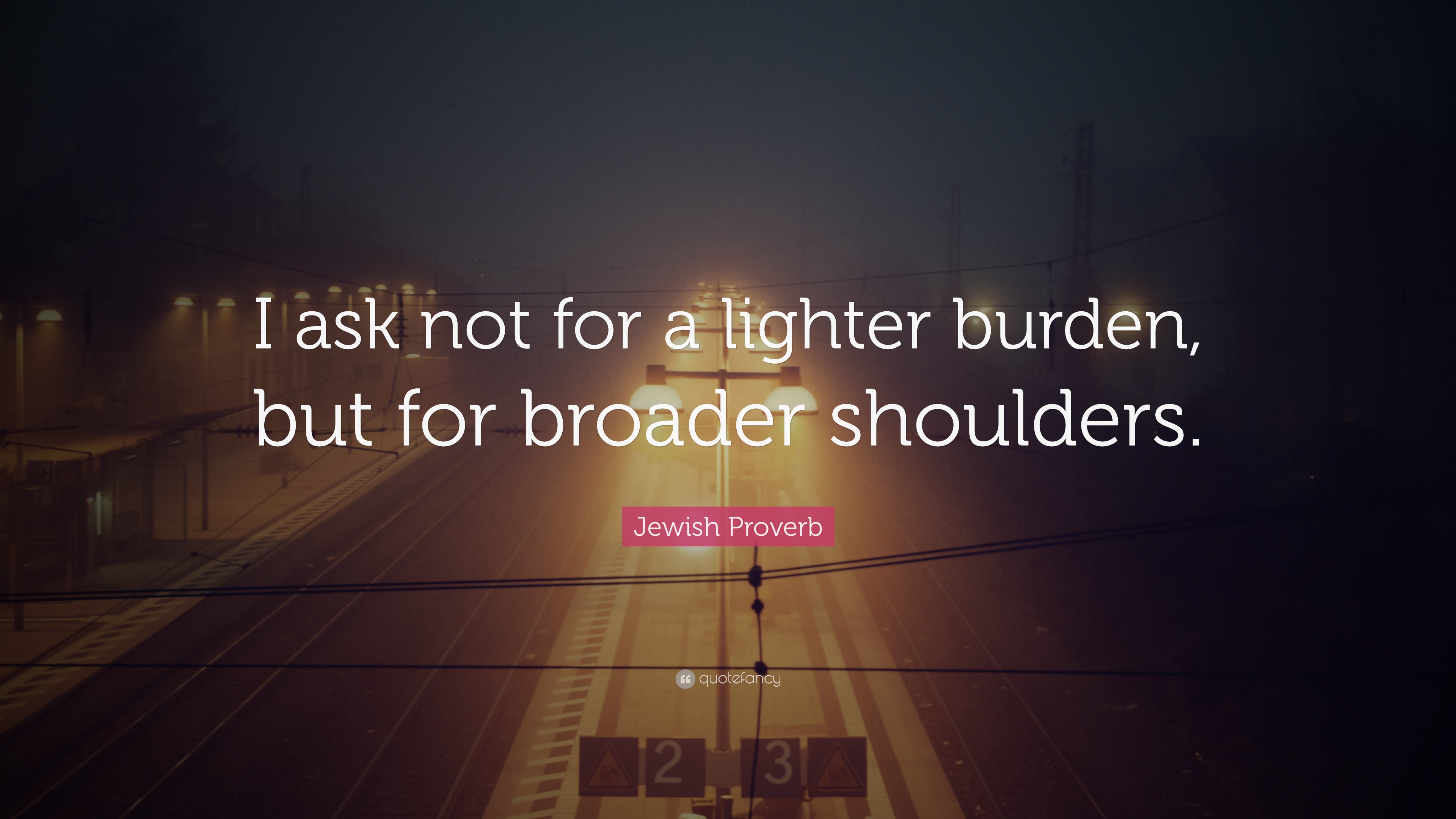 “i Ask Not For A Lighter Burden, But For Broader Shoulders - Web Bureau - HD Wallpaper 