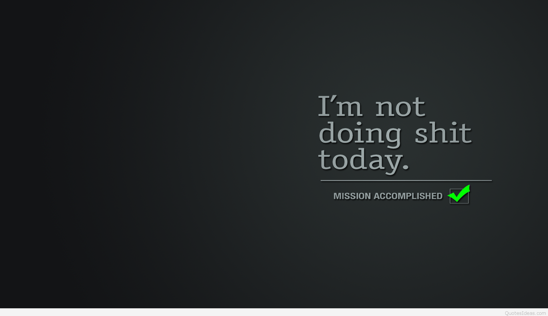 M Not Doing Shit Today - HD Wallpaper 