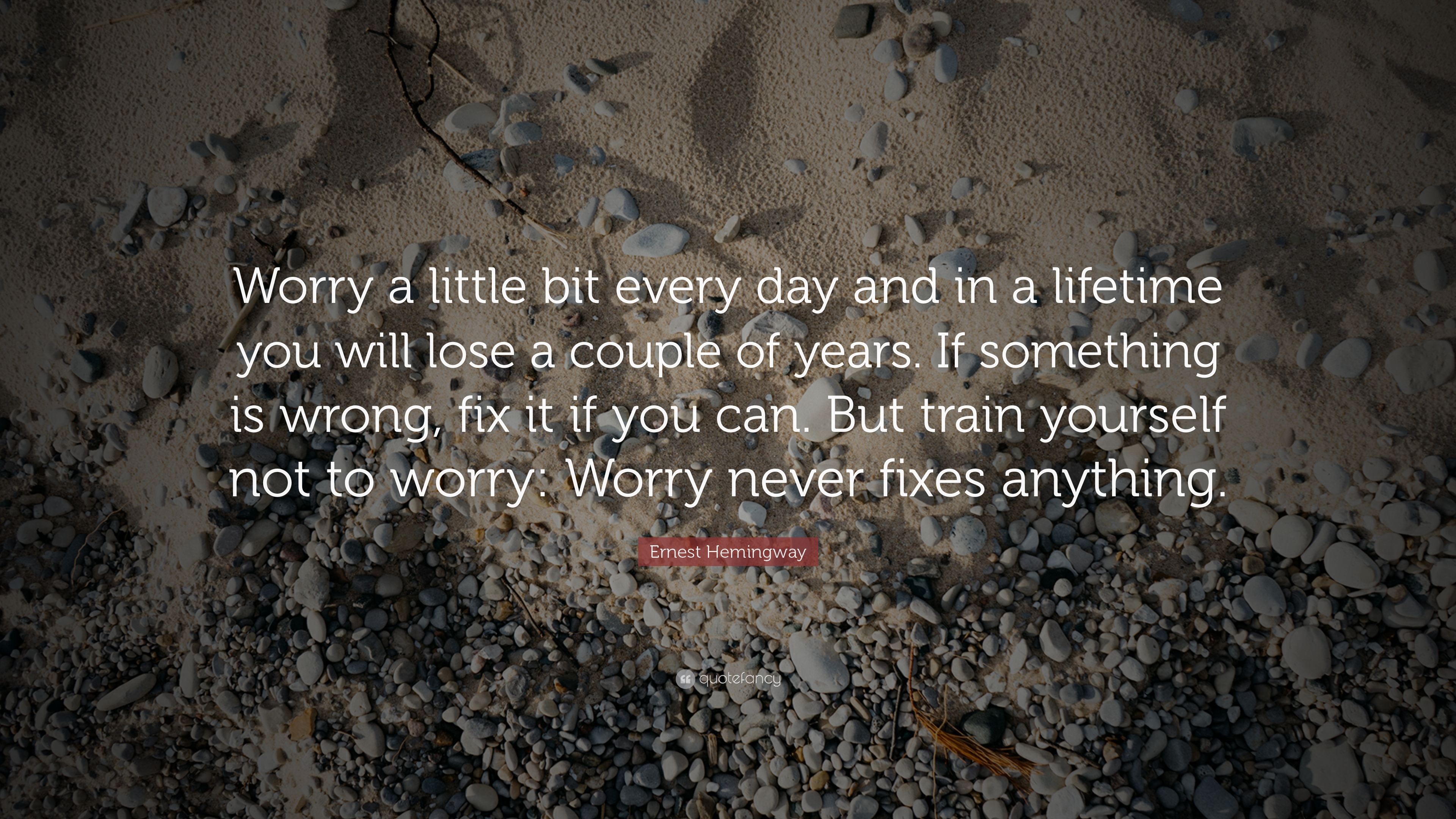 “worry A Little Bit Every Day And In A Lifetime You - Ernest Hemingway Worry Quotes - HD Wallpaper 