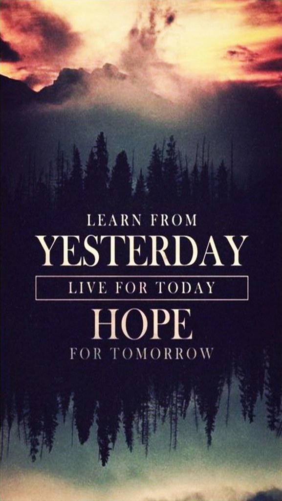 Learn From Yesterday Live For Today Hope - HD Wallpaper 