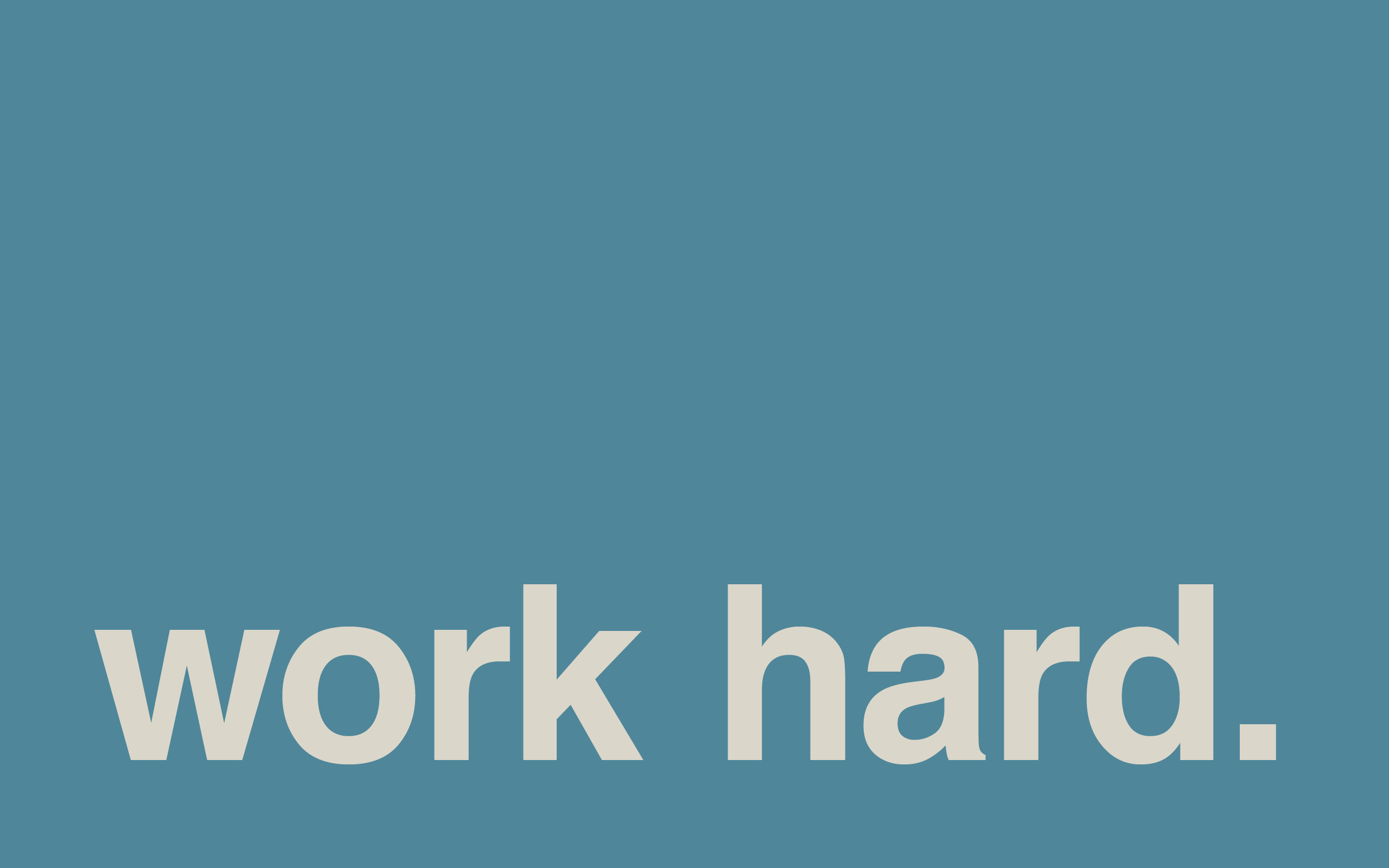 2560x1600, Work Hard - Graphics - HD Wallpaper 