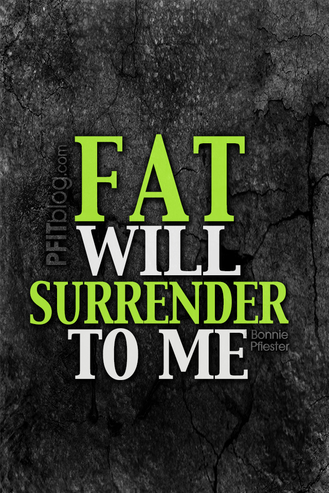 Fat Will Surrender It Works Has The Power Check Out - Iphone Wallpaper Motivation For Diet - HD Wallpaper 