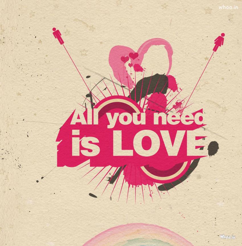 All You Need Is Love Hd Love Quote Hd Wallpaper - All You Need Is Love Hd - HD Wallpaper 