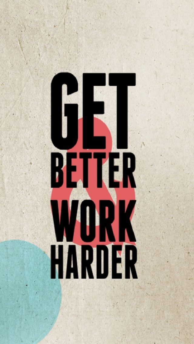 Get Better Work Harder - HD Wallpaper 